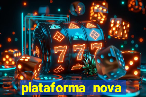 plataforma nova lançada hoje de 10 reais